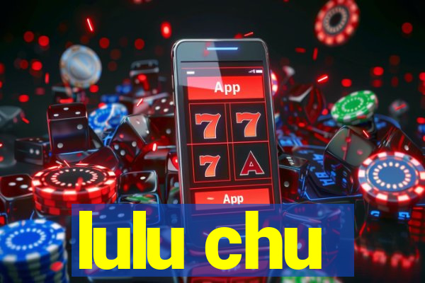 lulu chu